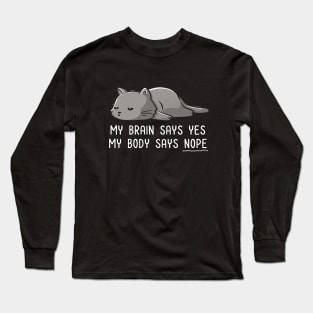 My Body Says Nope - Funny Lazy Cat Gift Long Sleeve T-Shirt